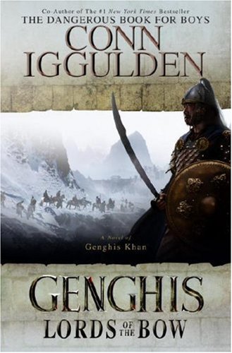Genghis: Lords of the Bow by Conn Iggulden