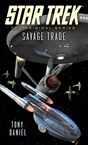 Star Trek: The Original Series: Savage Trade by Tony Daniel