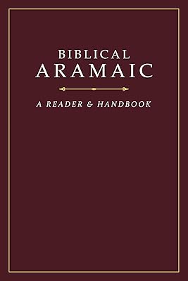 Biblical Aramaic: A Reader and Handbook