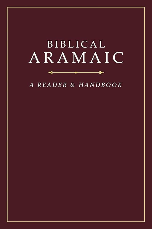 Biblical Aramaic: A Reader and Handbook by Donald R. Vance