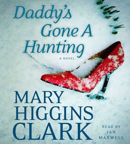 Daddy's Gone A Hunting by Mary Higgins Clark