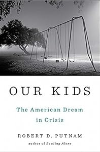 Our Kids: The American Dream in Crisis