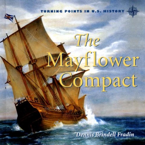 The Mayflower Compact (Turning Points in U.S. History) by Dennis Brindell Fradin