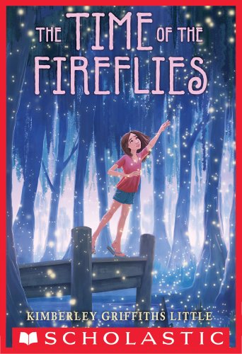 The Time of the Fireflies by Kimberley Griffiths Little