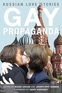 Gay Propaganda: Russian Love Stories