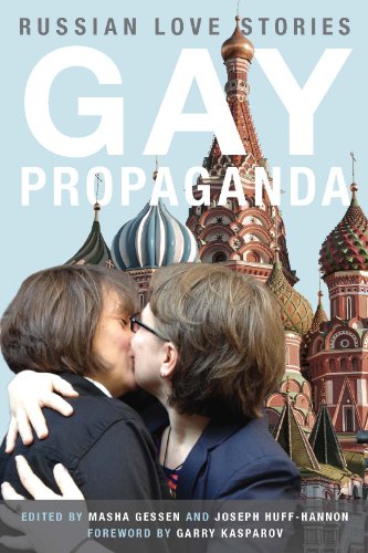 Gay Propaganda: Russian Love Stories by Masha Gessen