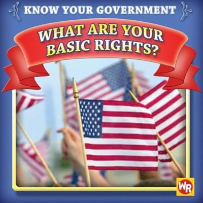 What Are Your Basic Rights? (Know Your Government)