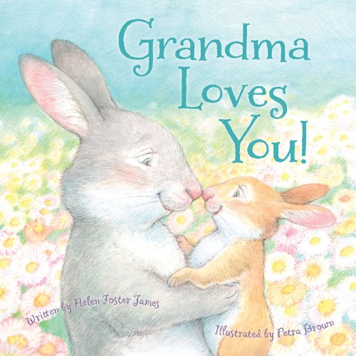 Grandma Loves You! by Helen Foster James