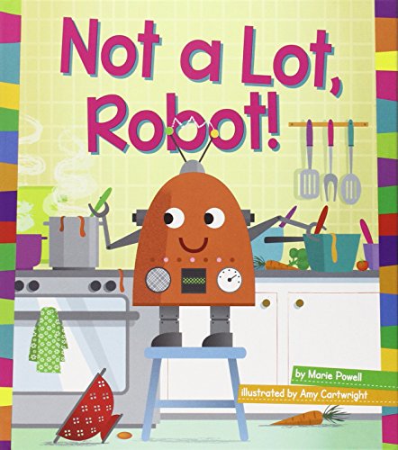 Not a Lot, Robot! by Amy Cartwright