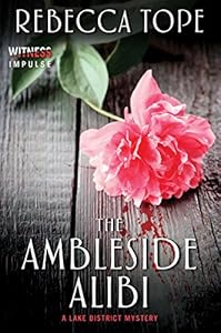 The Ambleside Alibi: A Lake District Mystery