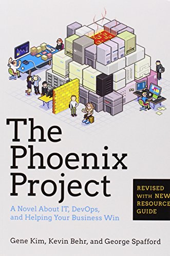 The Phoenix Project: A Novel about IT, DevOps, and Helping Your Business Win by Gene Kim