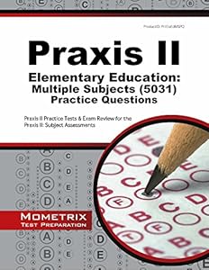 Praxis II Elementary Education: Multiple Subjects Practice Questions: Praxis II Practice Tests &amp; Review for the Praxis II: Subject Assessments