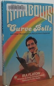 Rainbows, Curve Balls and Other Wonders of the Natural World Explained