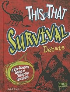 This or That Survival Debate: A Rip-Roaring Game of Either/Or Questions by Erik Heinrich