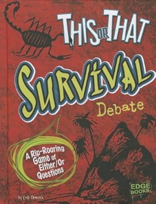 This or That Survival Debate: A Rip-Roaring Game of Either/Or Questions
