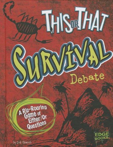 This or That Survival Debate: A Rip-Roaring Game of Either/Or Questions by Erik Heinrich