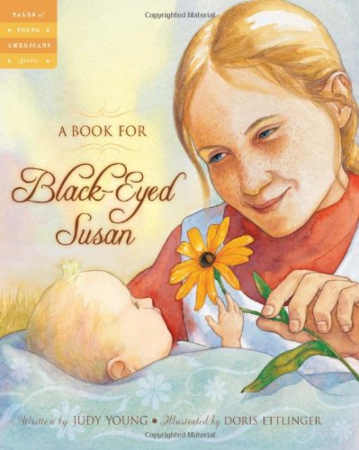 A Book for Black-Eyed Susan (Tales of Young Americans) by Judy Young