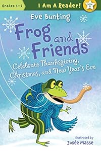 Frog and Friends Celebrate Thanksgiving, Christmas, and New Year's Eve