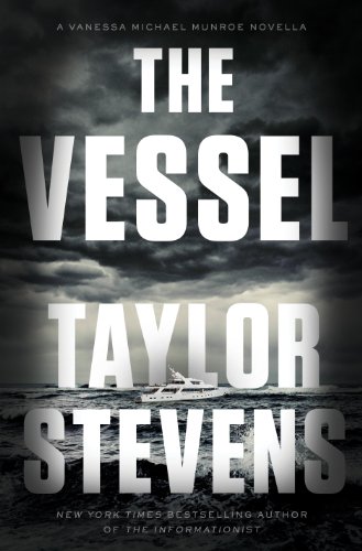The Vessel: A Vanessa Michael Munroe Novella (Kindle Single) by Taylor Stevens