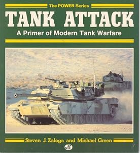 Tank Attack: A Primer of Modern Tank Warfare (Military Power)