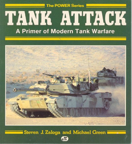 Tank Attack: A Primer of Modern Tank Warfare (Military Power) by Michael Green