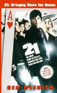 21: Bringing Down the House - Movie Tie-In: The Inside Story of Six M.I.T. Students Who Took Vegas for Millions