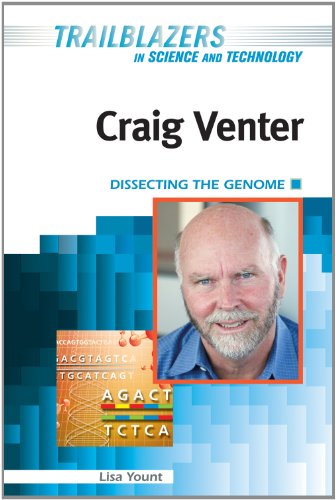 Craig Venter: Dissecting the Genome by Lisa Yount