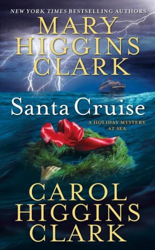Santa Cruise: A Holiday Mystery at Sea by Mary Higgins Clark