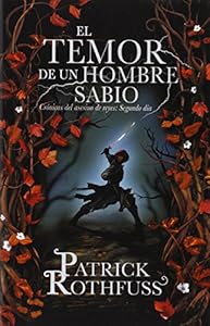 El temor de un hombre sabio: Cronicas del asesin de reyes: Segundo dia