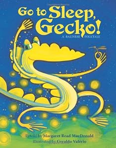 Go To Sleep, Gecko!: A Balinese Folktale
