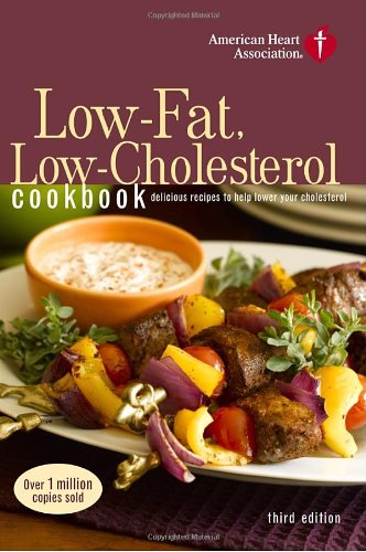 American Heart Association Low-Fat, Low-Cholesterol Cookbook, 3rd Edition: Delicious Recipes to Help Lower Your Cholesterol by American Heart Association