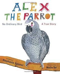 Alex the Parrot: No Ordinary Bird: A True Story