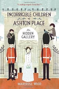 The Incorrigible Children of Ashton Place: Book II: The Hidden Gallery