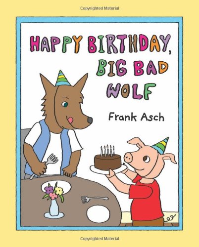 Happy Birthday, Big Bad Wolf by Frank Asch