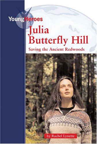 Julia Butterfly Hill (Young Heroes) by Rachel Lynette