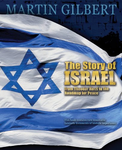 The Story of Israel: From Theodor Herzl to the Roadmap for Peace by Martin Gilbert