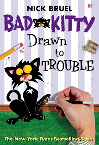 Bad Kitty Drawn to Trouble by Nick Bruel