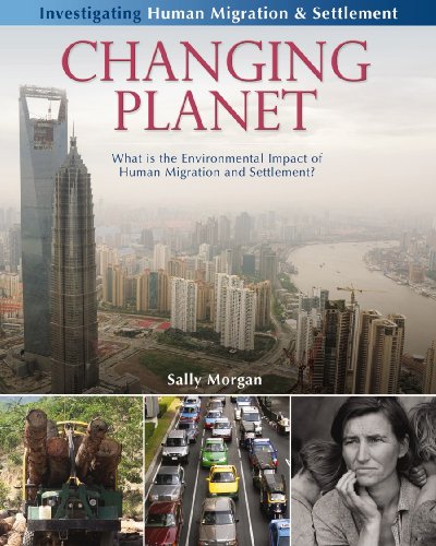 Changing Planet: What Is the Environmental Impact of Human Migration and Settlement? (Investigating Human Migration & Settlement) by Sally Morgan