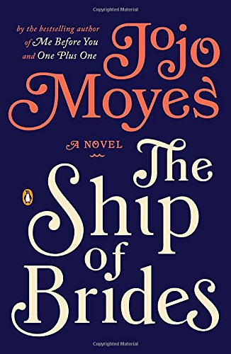 The Ship of Brides: A Novel by Jojo Moyes