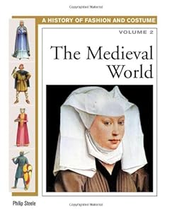 The Medieval World (History of Fashion and Costume) (Volume 1)