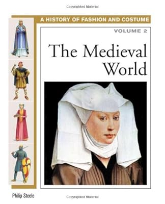 The Medieval World (History of Fashion and Costume) (Volume 1)
