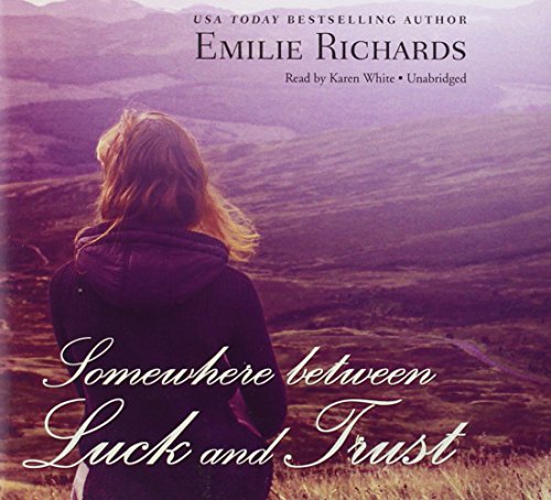 Somewhere Between Luck and Trust by Emilie Richards