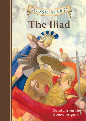 Classic Starts: The Iliad by Kathleen Olmstead