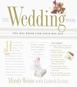 The Wedding Book: The Big Book for Your Big Day by Mindy Weiss