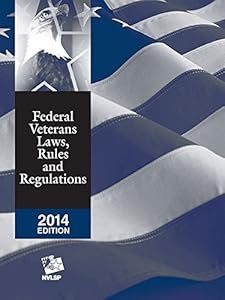 Federal Veterans Laws, Rules and Regulations by Publisher's Editorial Staff