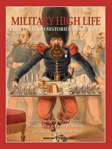 Military High Life. Elegant Food Histories and Recipes.