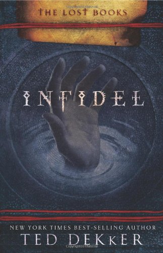 Infidel--Graphic Novel (The Lost Books) by Ted Dekker