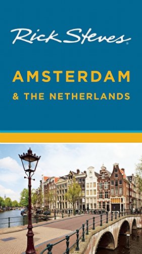 Rick Steves Amsterdam &amp; the Netherlands by Rick Steves