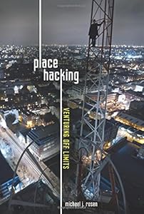 Place Hacking: Venturing Off Limits