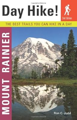 Day Hike! Mount Rainier, 2nd Edition: The Best Trails You Can Hike in a Day